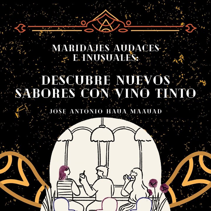 Jose Antonio Haua Maauad- Maridajes audaces e inusuales (parte 1)