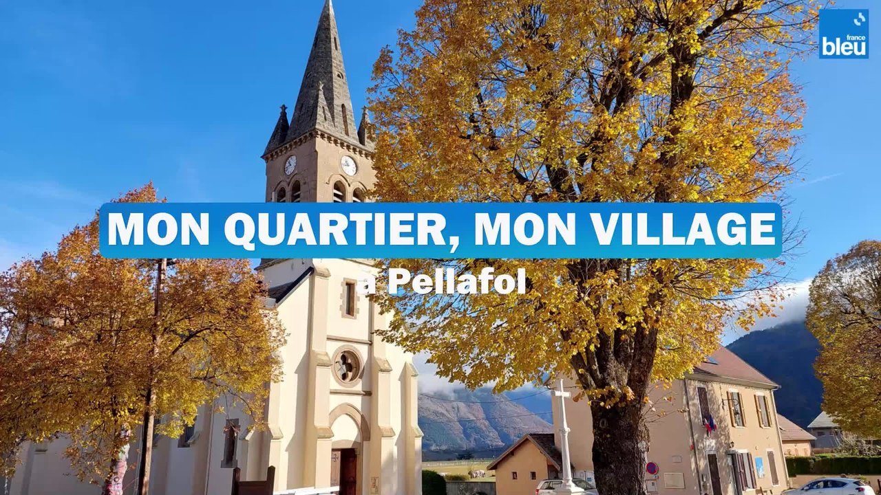 Mon quartier, mon village... à Pellafol