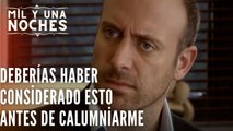 Deberías haber considerado esto antes de calumniarme | Las Mil y Una Noches - Episodio 37