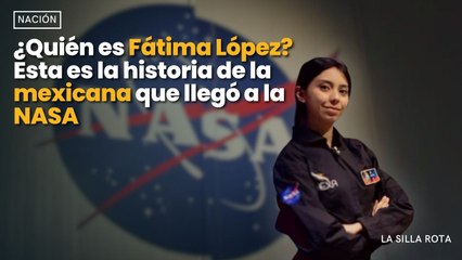 ¿Quién es Fátima López? Esta es la historia de la mexicana que llegó a la NASA
