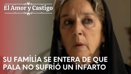 Su familia se entera de que Pala no sufrió un infarto | Amor y Castigo - Capitulo 24