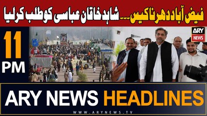 ARY News 11 PM Headlines 27th November 2023 | Faizabad sit-in Case