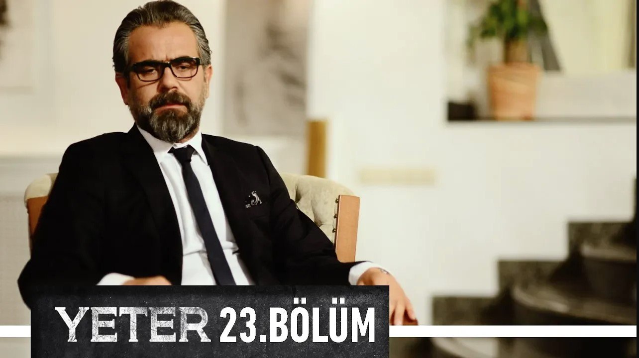 Yeter 23. Bölüm