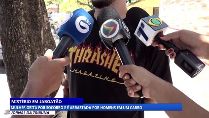 Mistério em Jaboatão: Mulher grita por socorro e é arrastada por homens em um carro