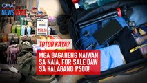 Totoo kaya? Mga bagaheng naiwan sa NAIA, for sale daw sa halagang P500! | GMA Integrated Newsfeed