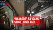 “Nanloob” sa isang store, hindi tao! | GMA Integrated Newsfeed