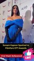 Sonam Kapoor Spotted in Filmfare OTT Awards Viral Masti Bollywood