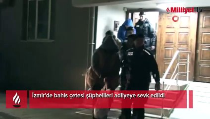İzmir'de bahis çetesi şüphelileri adliyeye sevk edildi