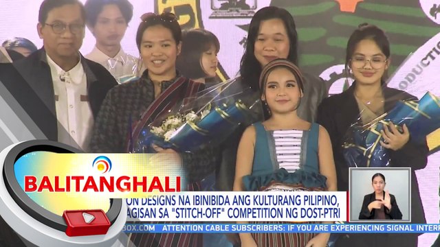 Fashion designs na ibinibida ang kulturang Pilipino, nagtagisan sa Stitch-Off competition ng DOST-PTRI | BT