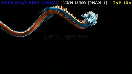 PHIM HOẠT HÌNH [CHINA] - LINH LUNG [PHẦN 1] - TẬP 13A