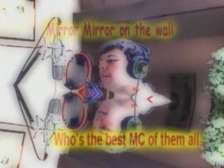 MIRROR MIRROR ON THE WALL WHO'S THE BEST MC OF THEM