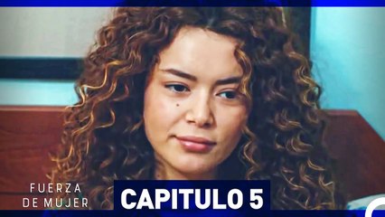 Fuerza de Mujer Capítulo 5 (Espanol Doblado)