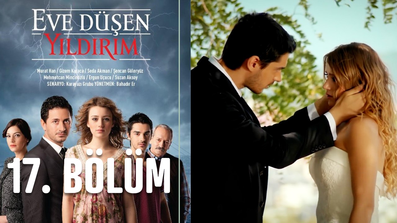 Eve Düşen Yıldırım 17. Bölüm