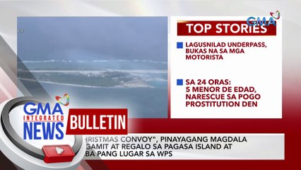 "Christmas Convoy", pinayagang magdala ng gamit at regalo sa Pagasa Island at iba pang lugar sa WPS | GMA Integrated News Bulletin