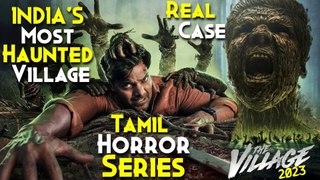 The Village (2023) Series Explained In Hindi _ Khatarnaak Tamil Horror Series _ Most Haunted Village