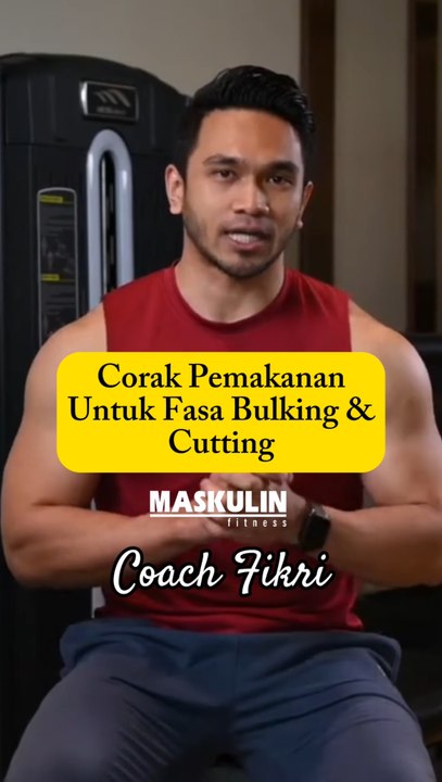 Makanan Sesuai Bila Bulking & Cutting
