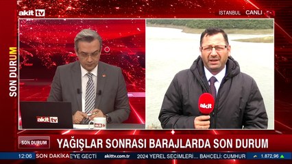 Yağışlar sonrası barajlarda son durum