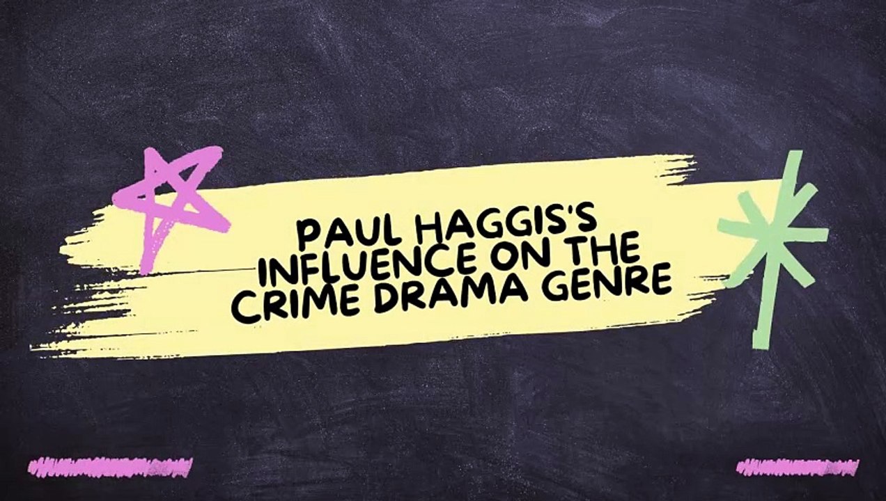 Paul Haggis's Influence on the Crime Drama Genre