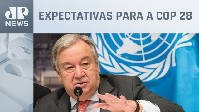 Guterres cobra ações efetivas contra aquecimento global