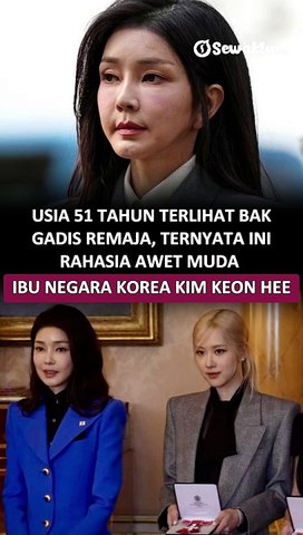 Usia 51 Tahun Terlihat Bak Gadis Remaja, Ternyata Ini Rahasia Awet Muda Ibu Negara Korea Kim Keon Hee