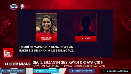 Seçil Erzan'ın ses kaydı paylaşıldı