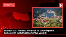 Trabzon'da Dev Dalgaların Sürüklediği Otomobil Güvenlik Kamerasına Yansıdı