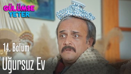 Uğursuz bu ev... - Gülümse Yeter 14