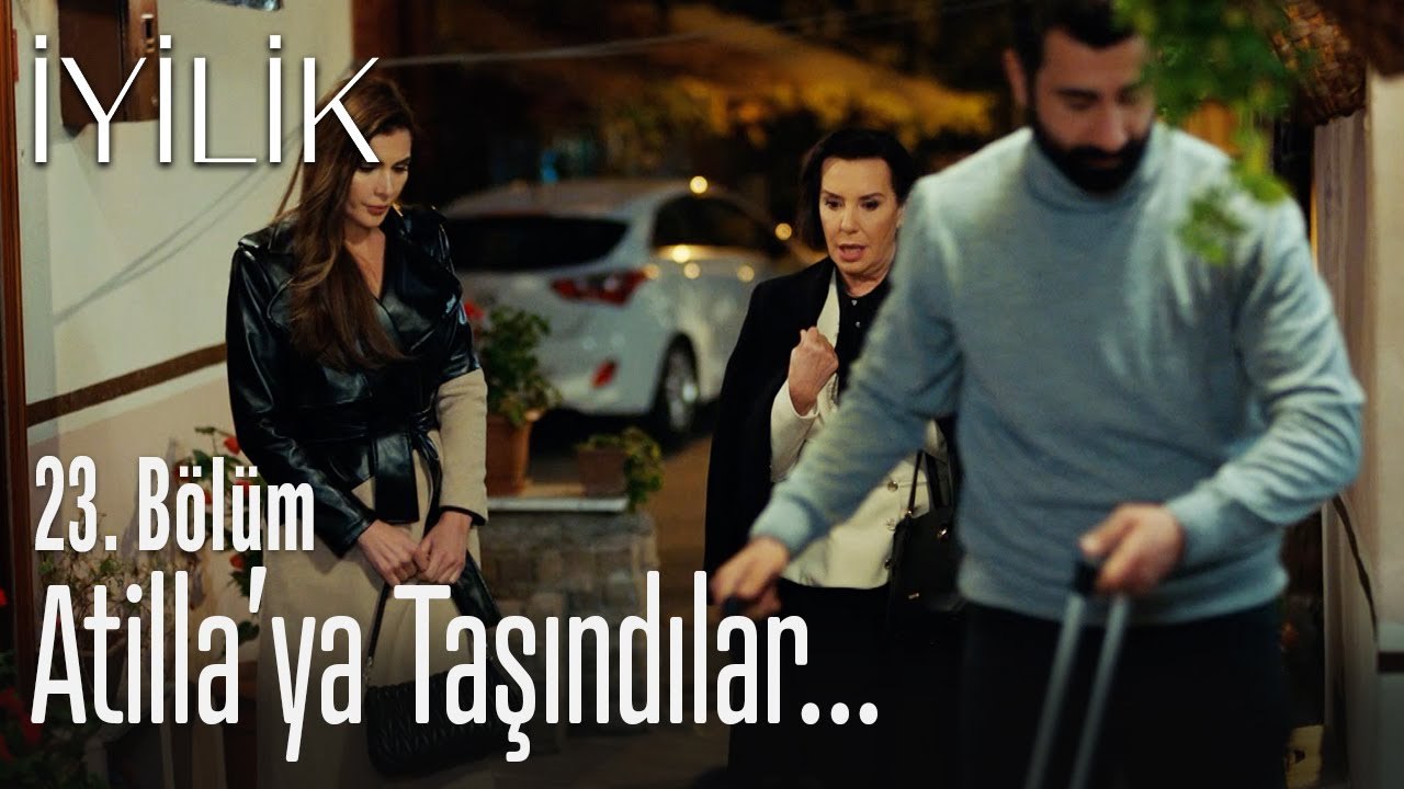 Atilla'nın desteği... - İyilik 23. Bölüm