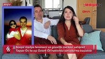 Fenomenler Özlem ve Tayyar Öz'e soruşturma başlatıldı