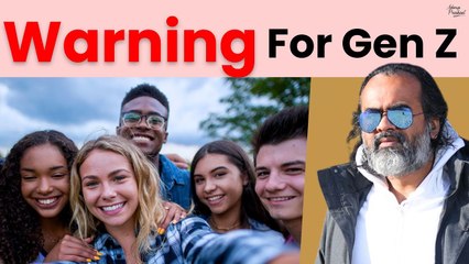 Warning for Gen Z || Acharya Prashant (2022)
