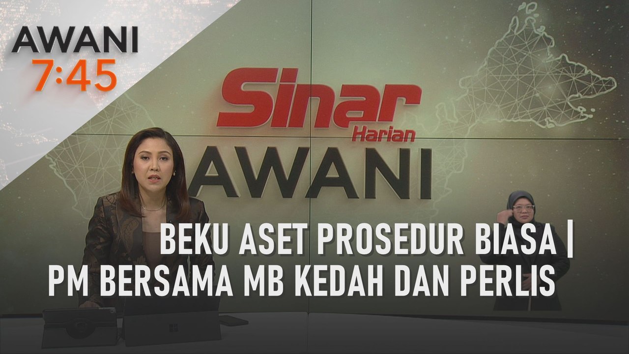 AWANI 7:45 [28/11/2023] – Beku aset prosedur biasa | PM bersama MB Kedah dan Perlis