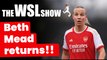 Lionesses Nations League preview, Beth Mead's return and Scotland vs England | The WSL Show