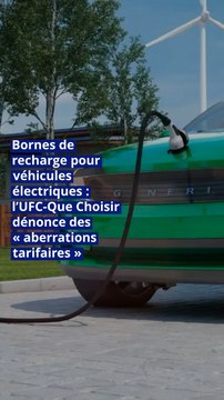 Bornes de recharge pour véhicules électriques : l’UFC-Que Choisir dénonce des « aberrations tarifaires »