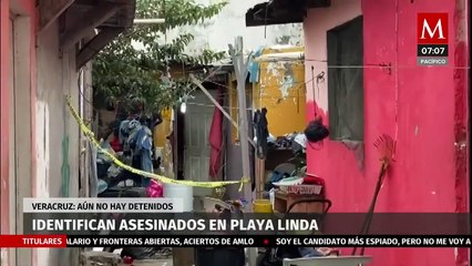 Identifican a asesinados en Playa Linda, Veracruz; aún no hay detenidos