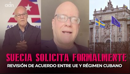 Suecia solicita formalmente revisión de acuerdo entre UE y régimen cubano