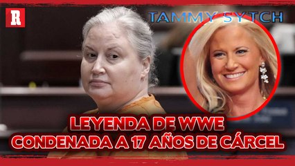 TAMMY SYTCH: Leyenda de la WWE: CONDENADA a 17 AÑOS de cárcel