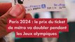 Paris 2024 : le prix du ticket de métro va doubler pendant les JO