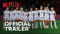 Under Pressure :The U.S. Women's World Cup Team | Official Trailer - Netflix