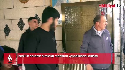 İsrail’in serbest bıraktığı mahkum yaşadıklarını anlattı