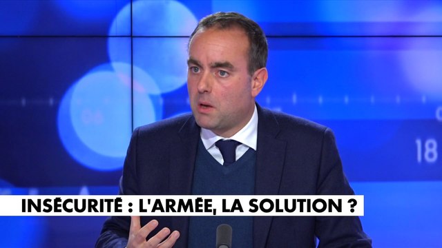 Sébastien Lecornu : «Celles et ceux qui mettent les armées à toutes les sauces se trompent»