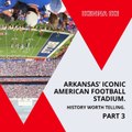 | IKENNA IKE | ARKANSAS’ ICONIC AMERICAN FOOTBALL STADIUM: EXPANSIONS AND RENOVATIONS (PART 3) (@IKENNAIKE)