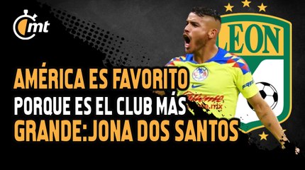 En León no son tontos, Jonathan dos Santos sobre poner al América de favorito