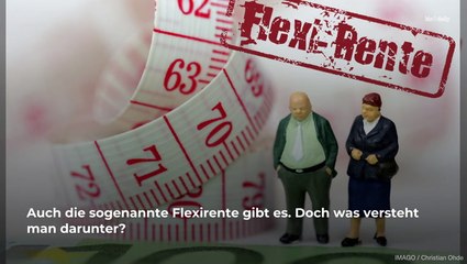Ruhestand: Was ist die Flexirente?