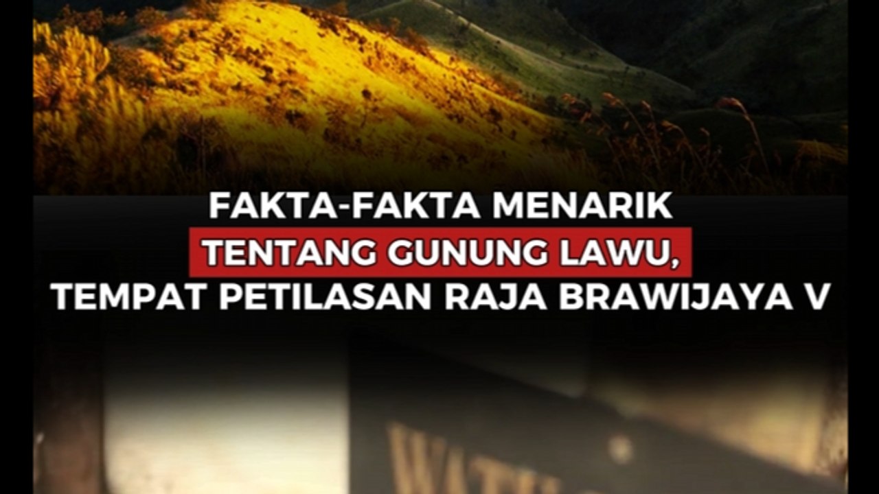 Fakta-Fakta Menarik Tentang Gunung Lawu, Tempat Petilasan Raja Brawijaya V