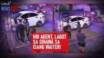 NBI agent, lagot sa ginawa sa isang waiter! | GMA Integrated Newsfeed