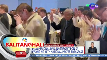 Iba't ibang personalidad, nagtipon-tipon sa pagdiriwang ng 48th National Prayer Breakfast | BT