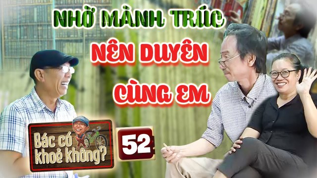Bác Có Khỏe Không #52_ Nghề làm MÀNH TRÚC, tưởng ĐƠN ĐIỆU nhưng lại vô cùng NGHỆ THUẬT