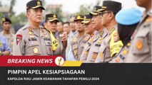 Pimpin Apel Kesiapsiagaan, Kapolda Riau Jamin Keamanan Tahapan Pemilu 2024