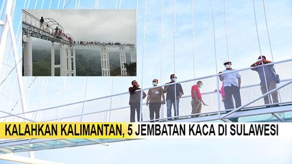 KEINDAHAN SULAWESI TAK KALAH DENGAN PULAU JAWA, Kini Punya 5 Objek Wisata Jembatan Kaca Termegah!