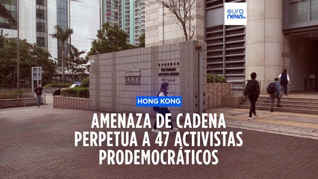 Hong Kong | Juicio contra 47 activistas prodemocráticos con petición fiscal de cadena perpetua